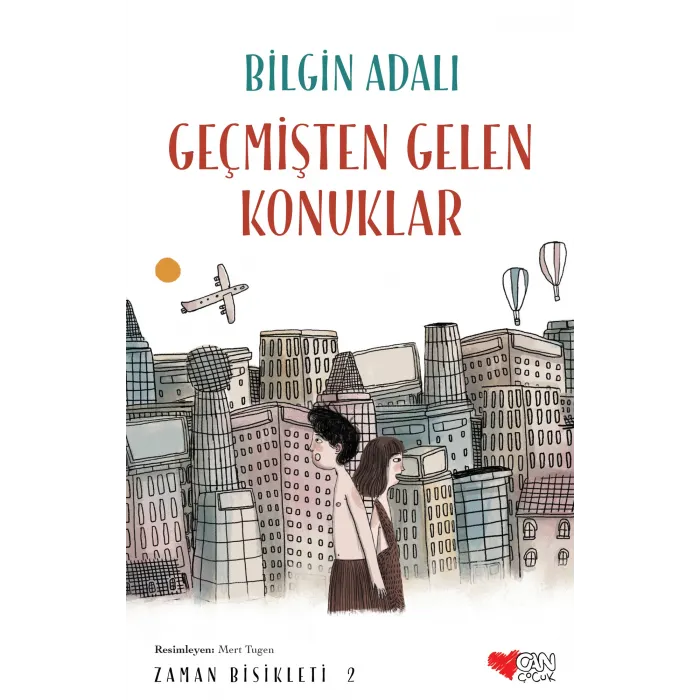 Geçmişten Gelen Konuklar - Zaman Bisikleti 2 - Bilgin Adalı