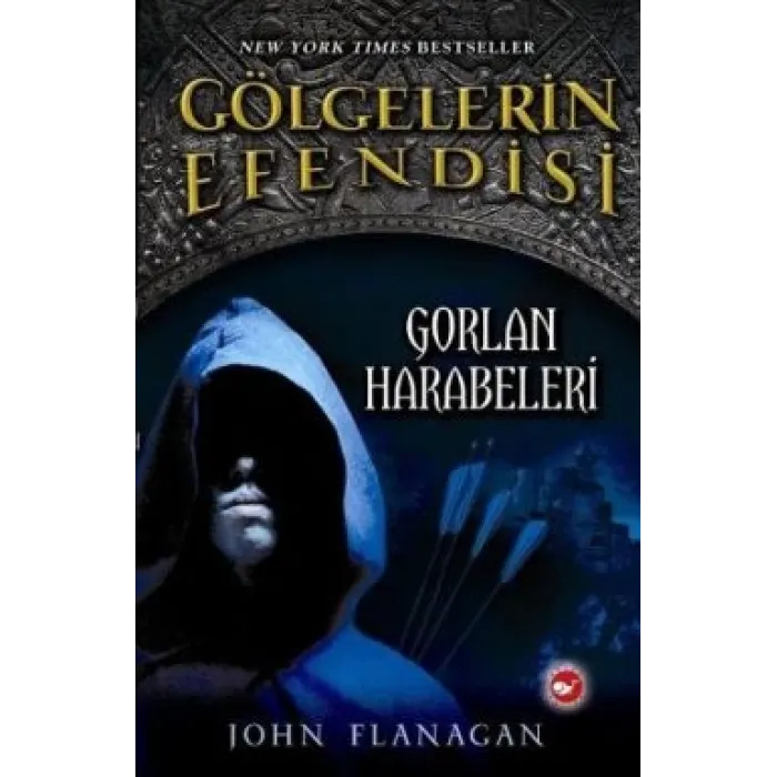 Gölgelerin Efendisi-1 Gorlan Harabeleri-John Flanagan-Beyaz Balina Yayınları