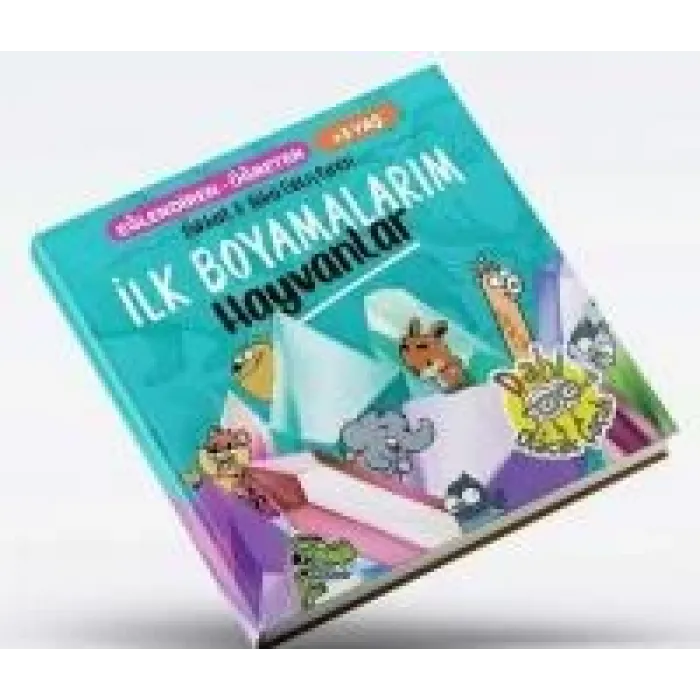 İLK BOYAMALRIM - HAYVANLAR +3 YAŞ - DAHİ OLACAK ÇOCUK