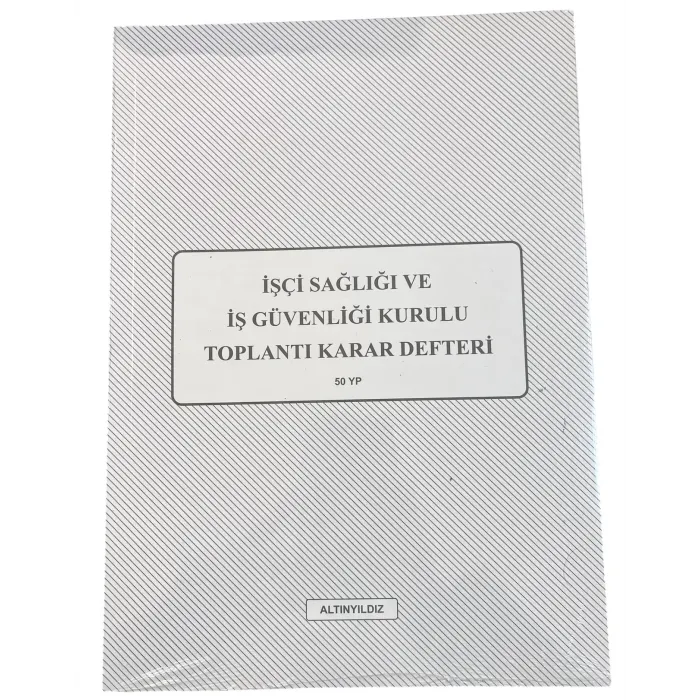 İŞÇİ SAĞLIĞI VE İŞ GÜVENLİĞİ KURULU TOPLANTI KARAR DEFTERİ