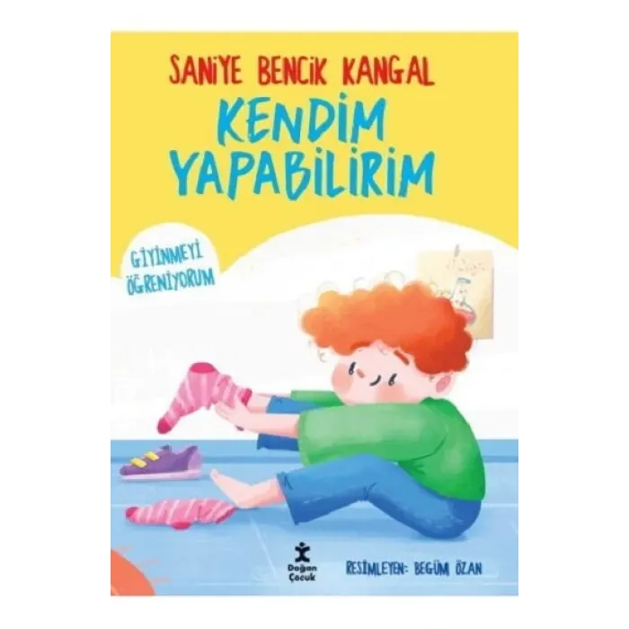 KENDİM YAPABİLİRİM GİYİNMEYİ ÖĞRENİYORUM / SANİYE BENCİK KANGAL