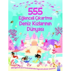 555 EĞLENCELİ ÇIKARTMA - DENİZ KIZLARININ DÜNYASI