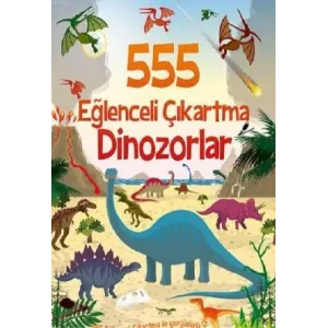555 EĞLENCELİ ÇIKARTMA - DİNOZORLAR