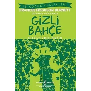 Gizli Bahçe Kısaltılmış Metin İş Bankası Kültür Yayınları Frances Hodgson Burnett