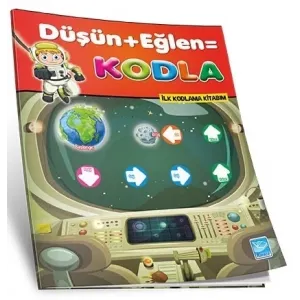 İLK KODLAMA KİTABIM EĞLEN DÜŞÜN