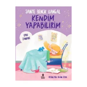 KENDİM YAPABİLİRİM UYKU ZAMANI / SANİYE BENCİK KANGAL