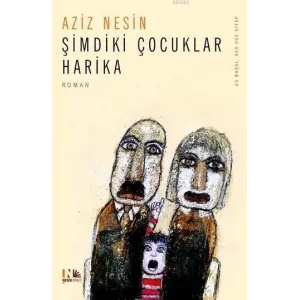 Şimdiki Çocuklar Harika -Aziz Nesin