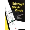 Elleriyle Gören Çocuk