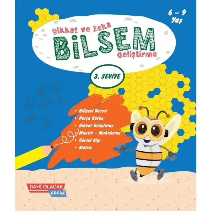 BİLSEM DİKKAT VE ZEKA GELİŞTİRME 3. SEVİYE 6-9 YAŞ - DAHİ OLACAK ÇOCUK