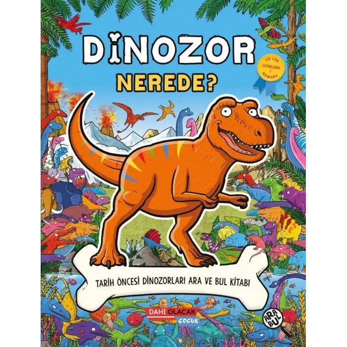 DİNOZOR NEREDE ? - DAHİ OLACAK ÇOCUK