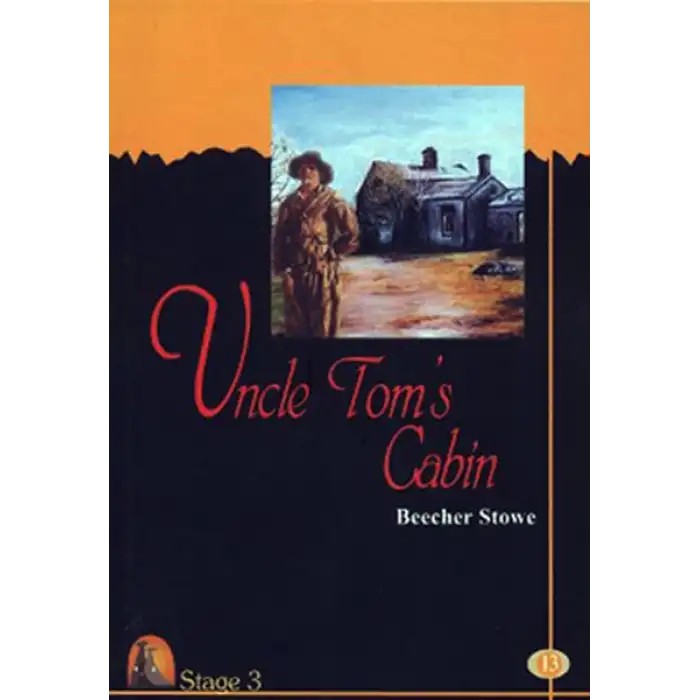 Uncle Toms Cabin Stage 3: Harriet Beecher Stowe (Kapadokya Readers)