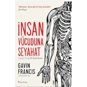 İNSAN VÜCUDUNA SEYAHAT - GAVIN FRANCIS