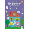 İlk Şekiller Çıkartma Kitabım - Okula Hazırlanıyorum