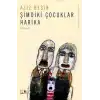 Şimdiki Çocuklar Harika -Aziz Nesin