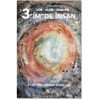 3 İmde İnsan; İlim - Bilim - Deneyim
