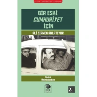 Bir Eski Cumhuriyet İçin; Ali Sirmen Anlatıyor