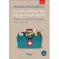 Hayatta Kalmak İçin Küçük Felsefe Seti; Gündelik Hayatın Saldırılarına Karşı Koymak