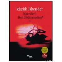 İskenderi Ben Öldürmedim