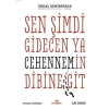 Sen Şimdi Gidecen Ya Cehennemin Dibine Git; Ben Bağrıma Taş Basarım