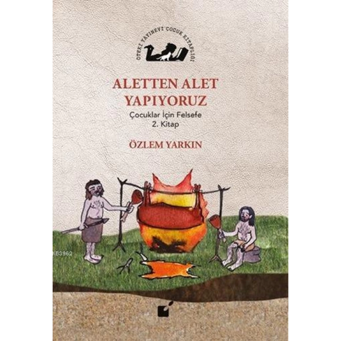 Aletten Alet Yapıyoruz; Çocuklar İçin Felsefe 2. Kitap