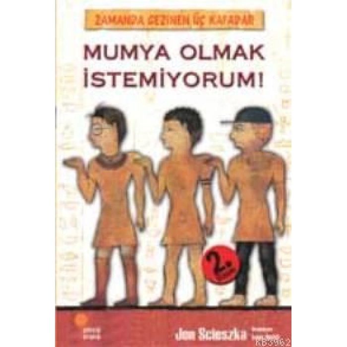 Mumya Olmak İstemiyorum!; Zamanda Gezinen Üç Kafadar