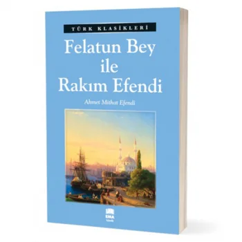 Ema Kitap Türk Klasikleri / Felatun Bey İle Rakım Efendi