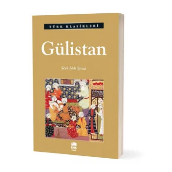 Ema Kitap Türk Klasikleri / Gülistan / Şeyh Sadi Şirazi