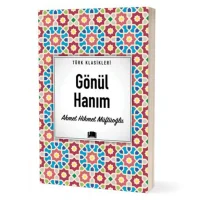 Ema Kitap Türk Klasikleri / Gönül Hanım / Ahmet Hikmet Müftüoğlu