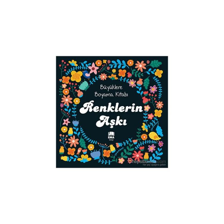 Ema Kitap Büyükler İçin Boyama Kitabı Renklerin Aşkı