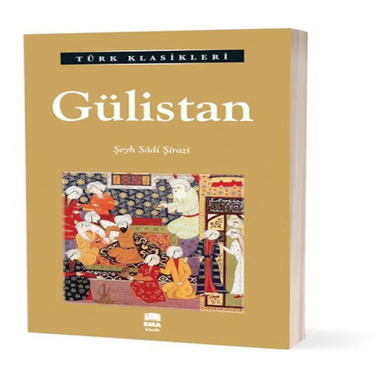 Ema Kitap Türk Klasikleri / Gülistan / Şeyh Sadi Şirazi