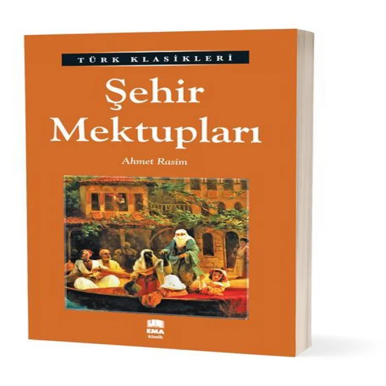 Ema Kitap Türk Klasikleri / Şehir Mektupları / Ahmet Rasim