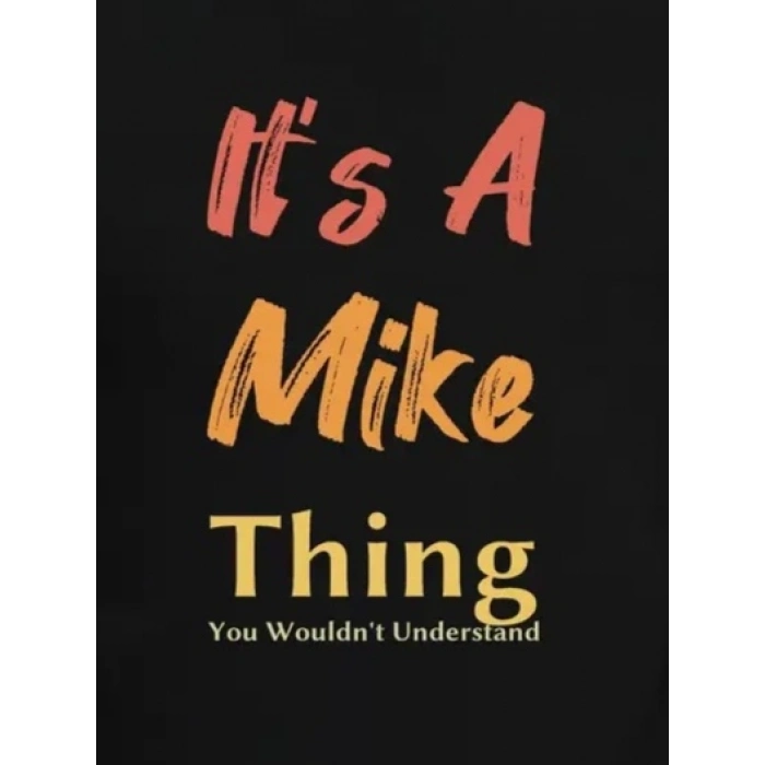 Erkek It Is A Mike Thing Baskılı Erkek T-shirt