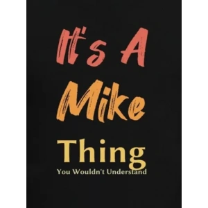 Erkek It Is A Mike Thing Baskılı Erkek T-shirt