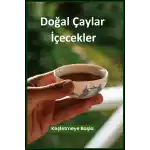 DOĞAL ÇAYLAR, İÇECEKLER