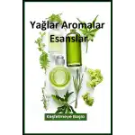 YAĞLAR, AROMALAR, ESANSLAR