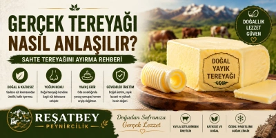 Gerçek Tereyağı Nasıl Anlaşılır? Doğal ve Katkısız Tereyağı Rehberi