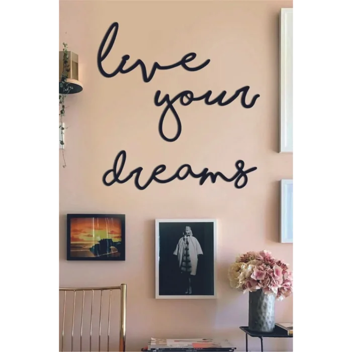 Live Your Dreams  Dekoratif Ahşap Duvar Yazısı