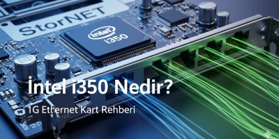 Intel I350 Nedir? (1G Ethernet Kart Rehberi)