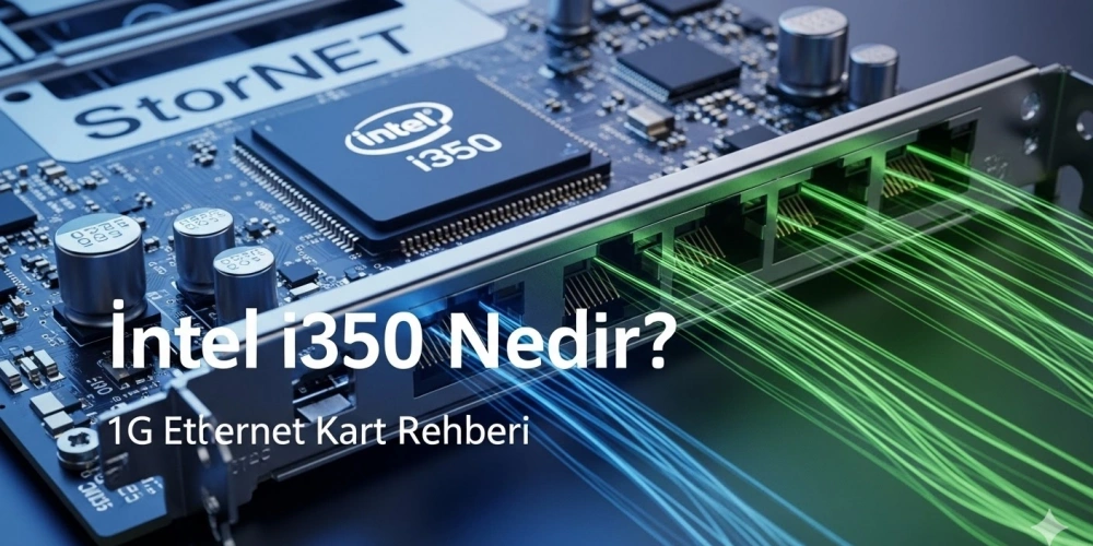 Intel I350 Nedir? (1G Ethernet Kart Rehberi)