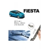 Ford Fiesta  2009--2015 Ön Cam Silecek Süpürge Takımı