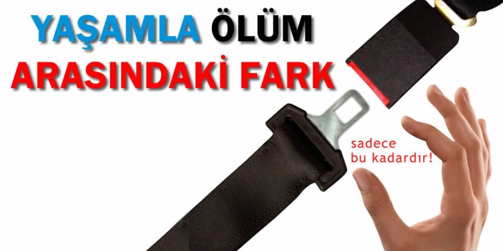 EMNİYET KEMERİNİN ÖNEMİ