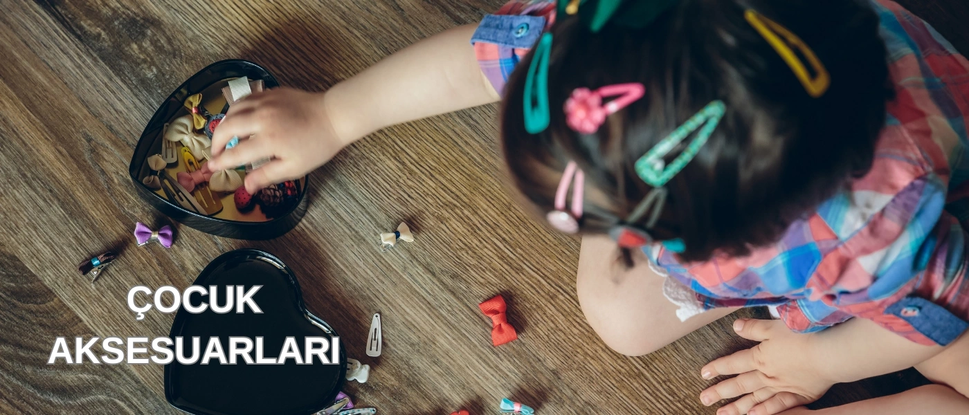 Çocuk Aksesuarları