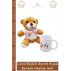#AyıcıkSeti Love Baskılı Tişörtlü Peluş Kahverengi Porselen Hediye Ayıcık Kupa Bardak Seti