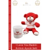 #AyıcıkSeti I Love You Baskılı Tişörtlü Peluş Hediye Kırmızı Ayıcık Porselen Kupa Bardak Seti