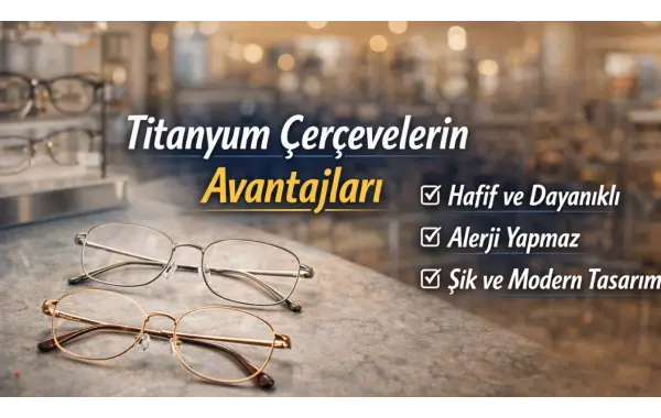 Titanyum Çerçevelerin Avantajları