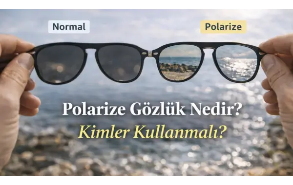 Polarize Gözlük Nedir? Kimler Kullanmalı?