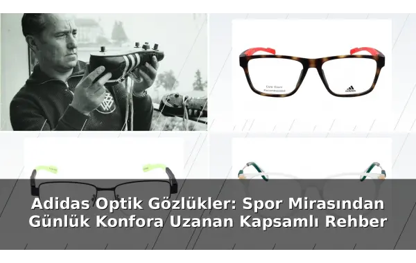 Adidas Optik Gözlükler: Spor Mirasından Günlük Konfora Uzanan Kapsamlı Rehber