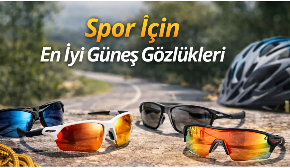 Spor İçin En İyi Güneş Gözlükleri