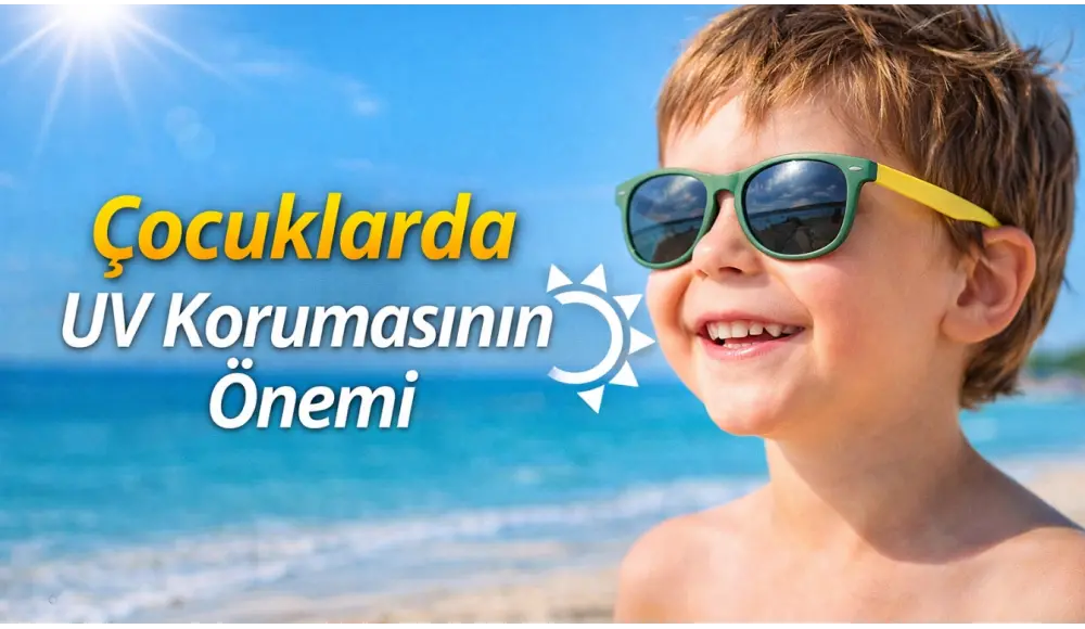 Çocuklarda UV Korumasının Önemi