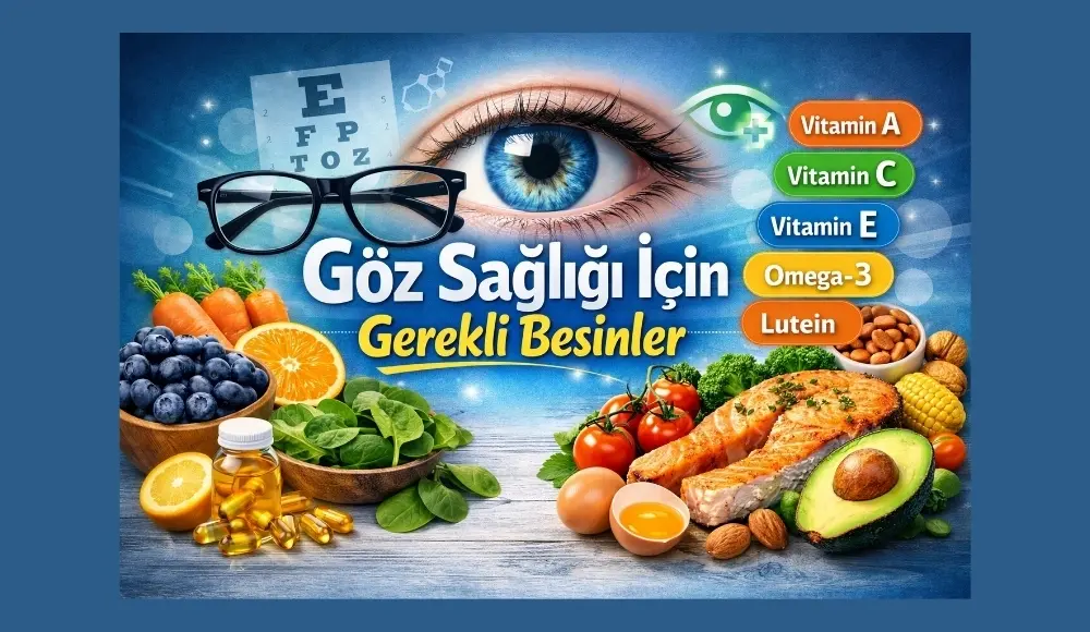 Göz Sağlığı İçin Gerekli Besinler